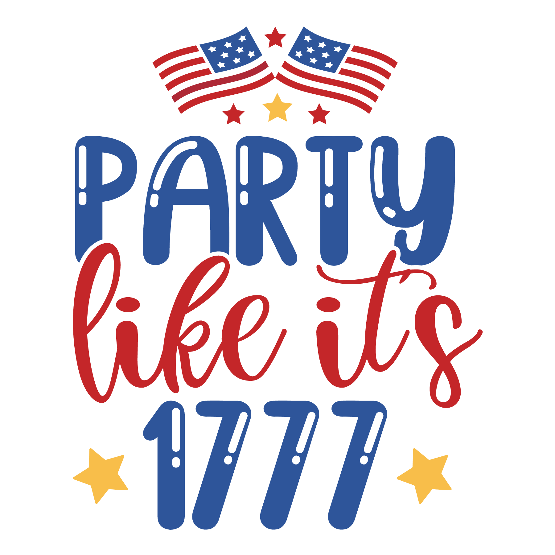 Party Like It's 1777 Design - DTF Ready To Press - Heat Press Transfer