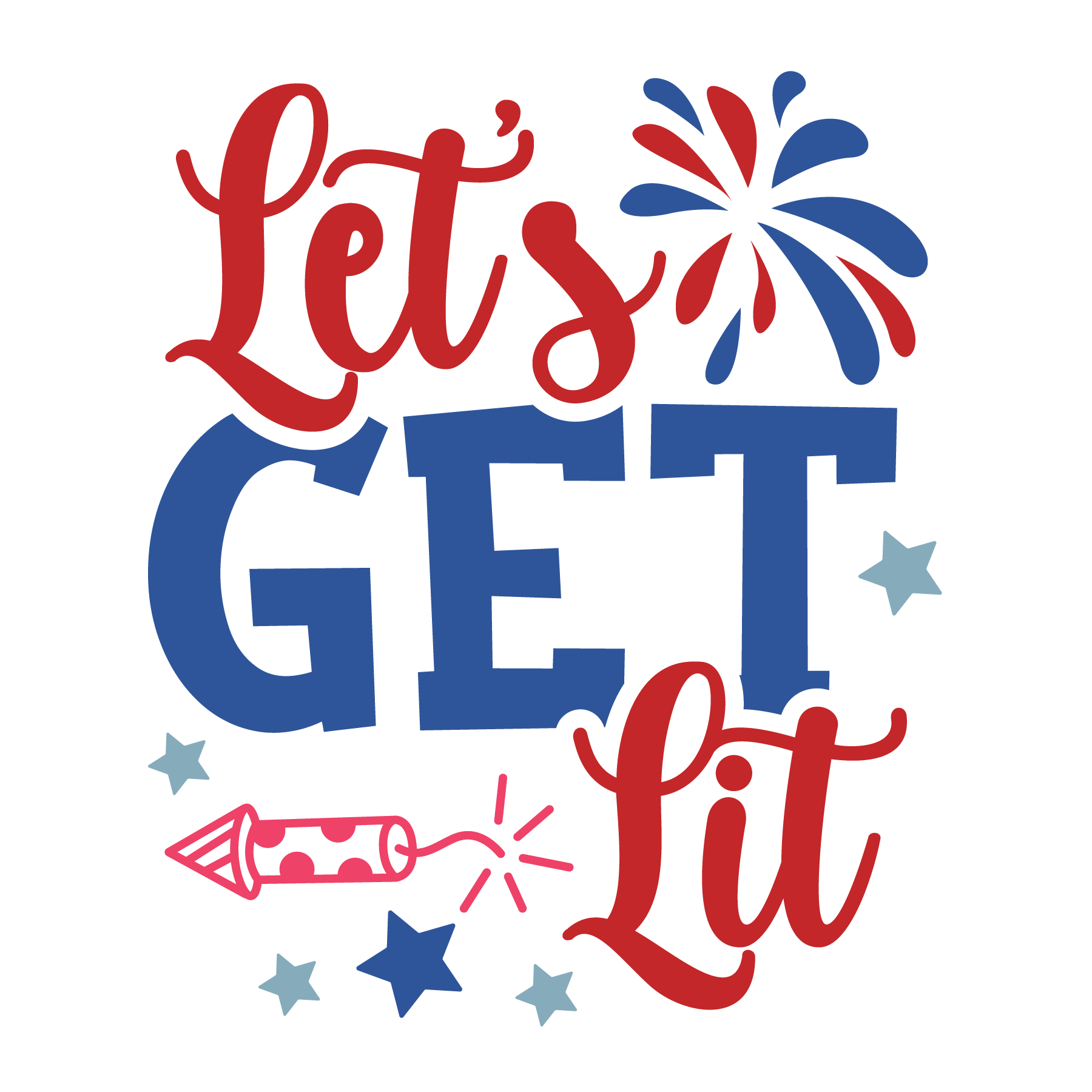 Let's Get Lit 4th Of July Design - DTF Ready To Press - Heat Press Transfer