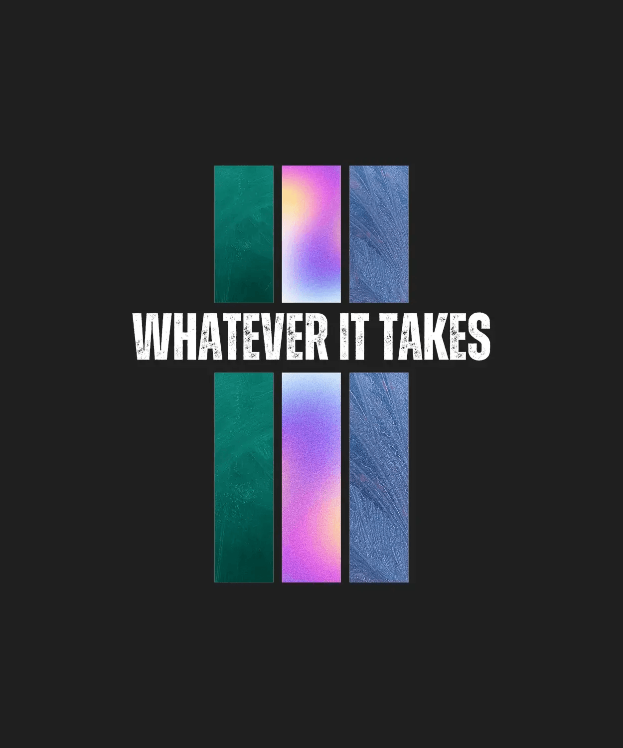 Whatever It Takes - DTF Ready to Press (black_bg)