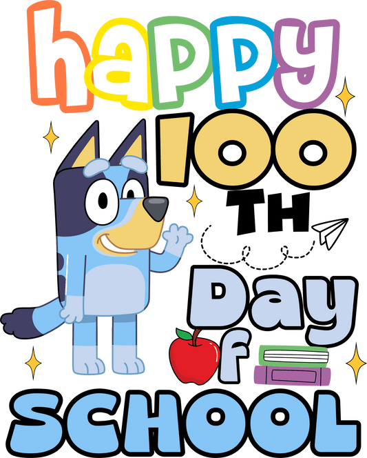 Happy 100th Days of School - Bluey Party Design | Heat Press Transfer - Heat Press Transfer