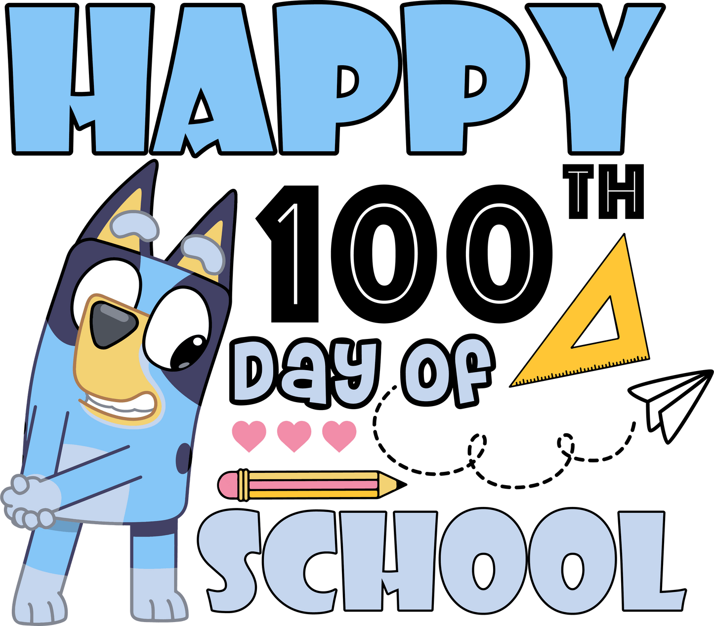 Bluey Happy 100th Day of School Design | Heat Press Transfer - Heat Press Transfer