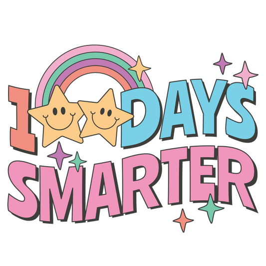 100 Days Smarter Design - DTF Ready To Press - Heat Press Transfer