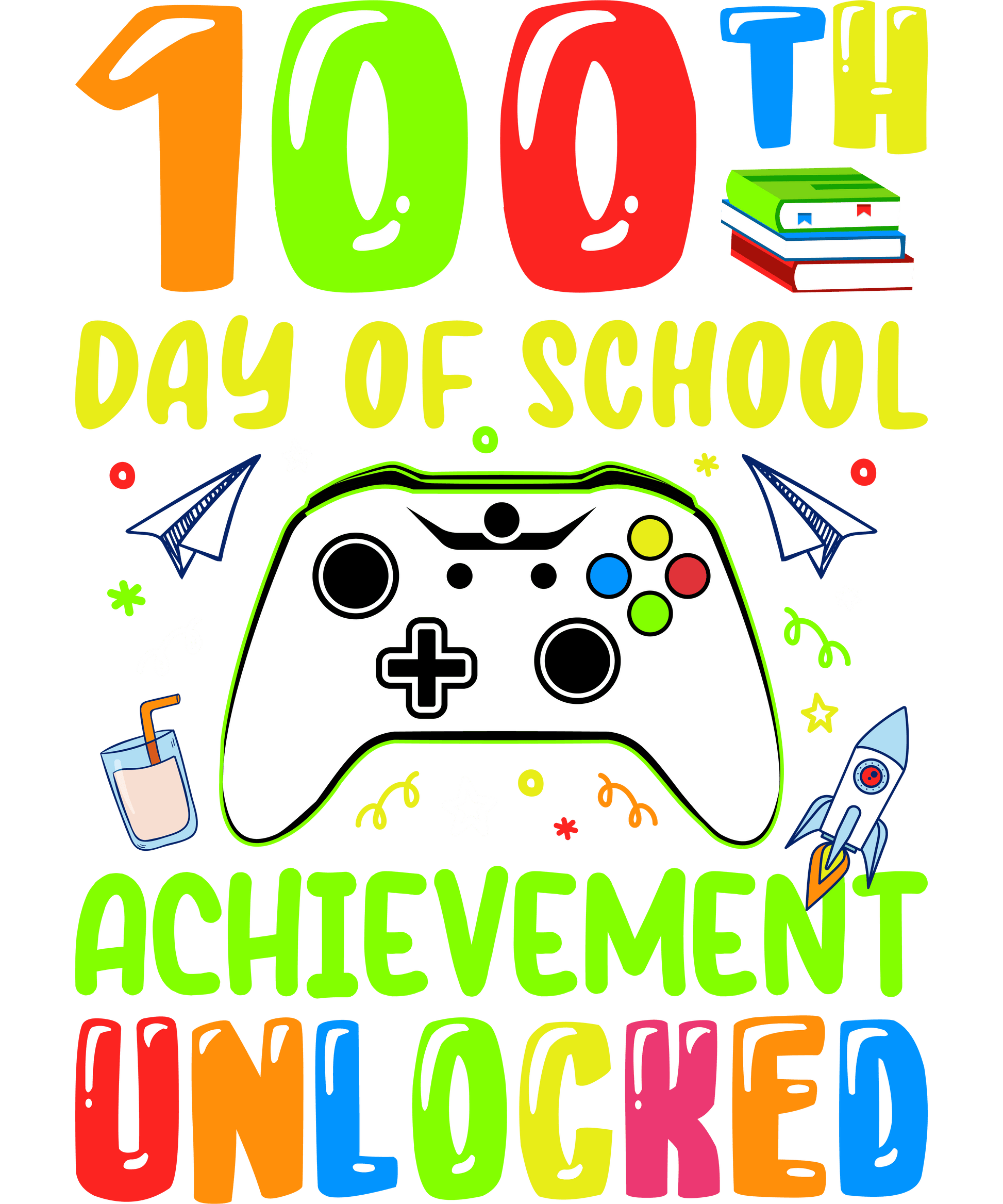 100th Day of School Achievement - DTF Ready | Heat Press Transfer - Heat Press Transfer