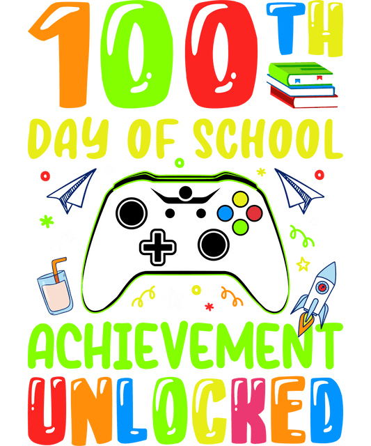 100th Day of School Achievement - DTF Ready | Heat Press Transfer - Heat Press Transfer