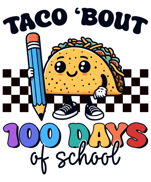 Taco Bout 100 Days of School Design | Heat Press Transfer - Heat Press Transfer