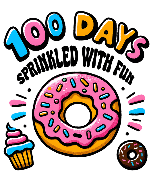 100 Days Sprinkled - Fun Donut Teacher Design | Heat Press Transfer - Heat Press Transfer