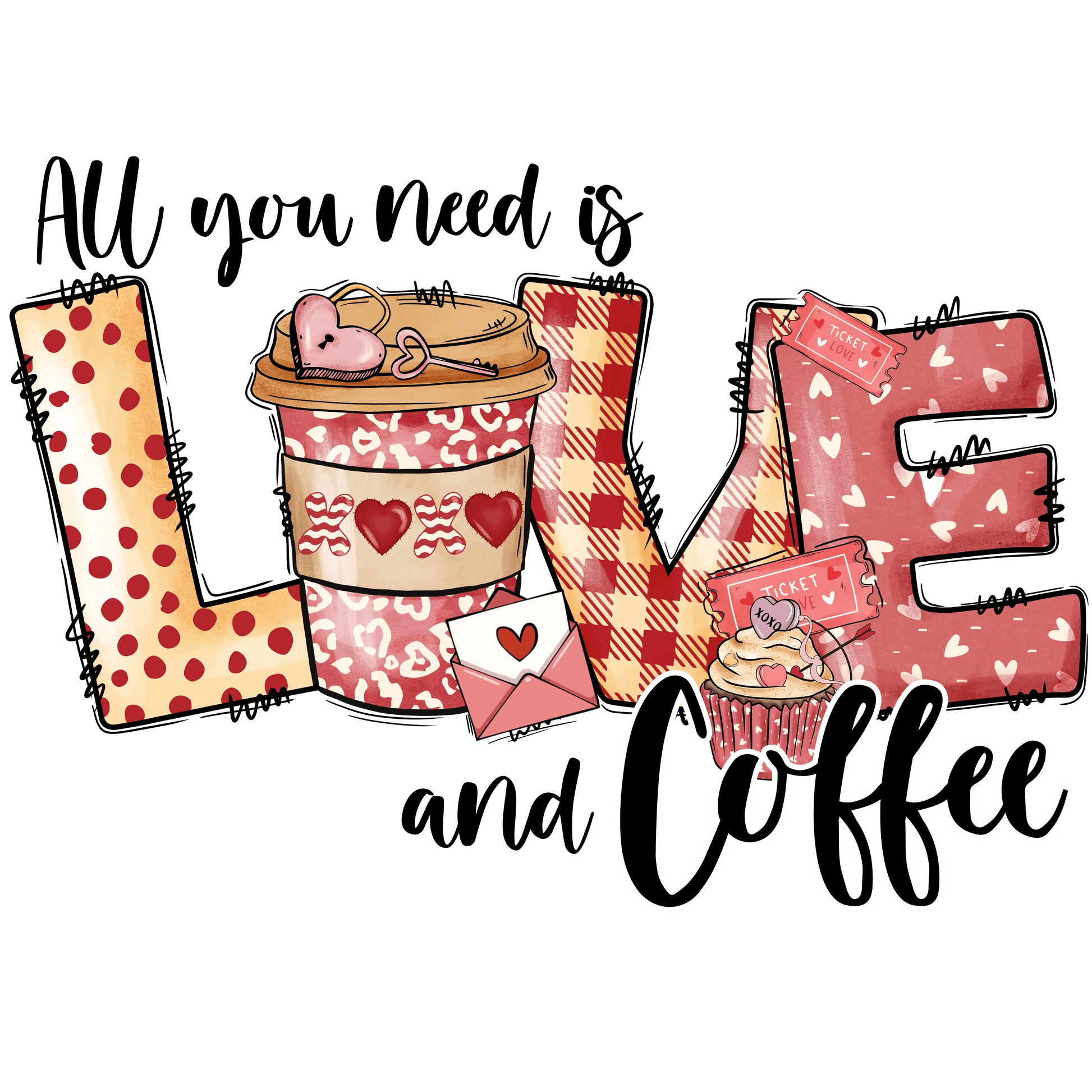 All You Need Is Love And Coffee Valentine's Day Design - DTF Ready To Press - Heat Press Transfer