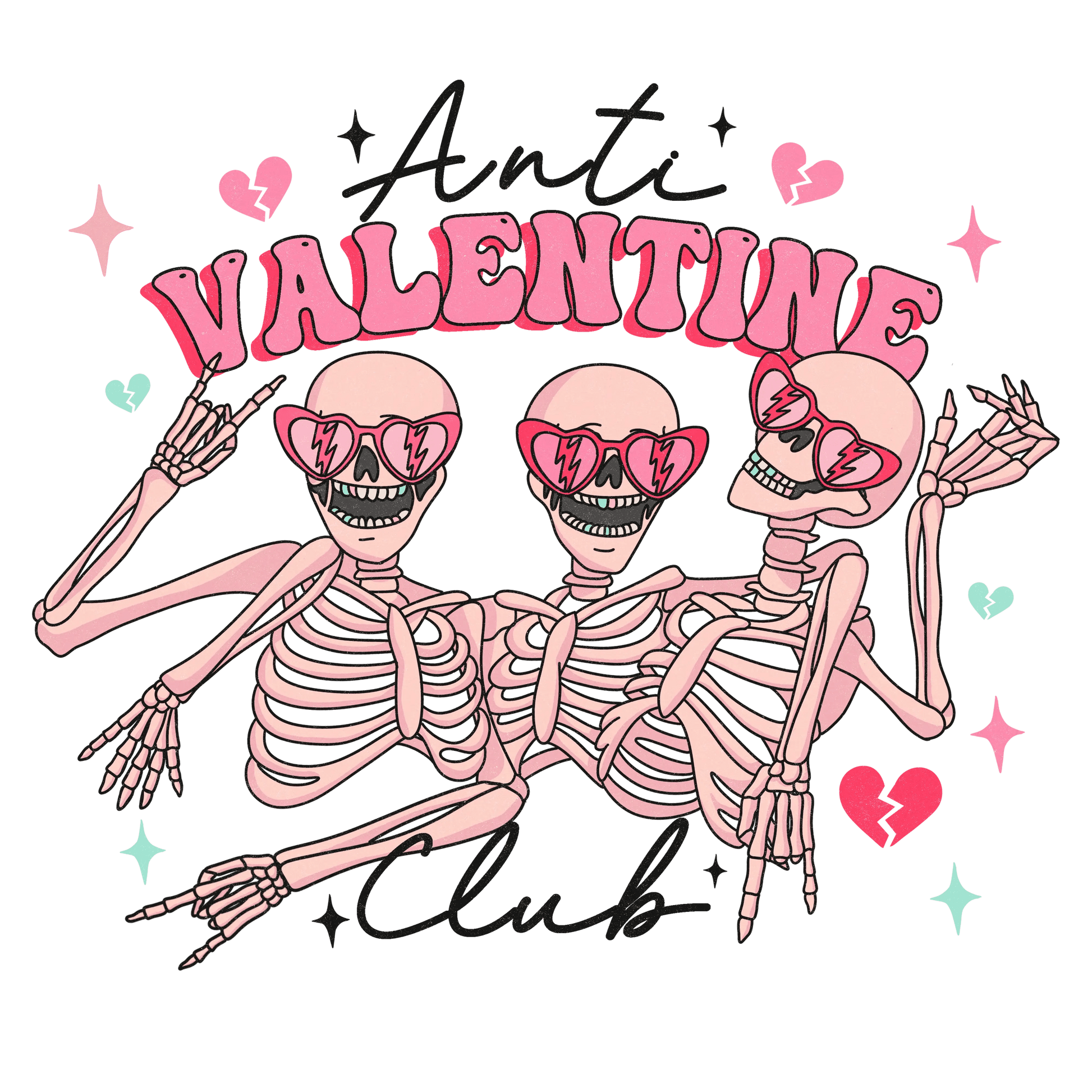 Anti Valentine Club Design - DTF Ready To Press - Heat Press Transfer