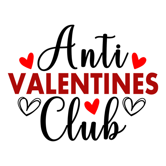Anti Valentines Club Valentine's Day Design - DTF Ready To Press - Heat Press Transfer