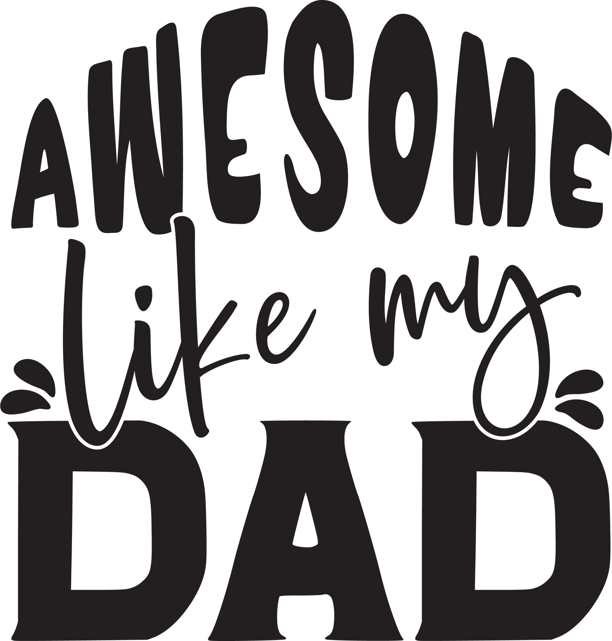 Awesome Like My Dad Design - DTF Ready To Press - Heat Press Transfer