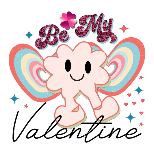 Be My Valentine Rainbow Design - DTF Ready To Press - Heat Press Transfer