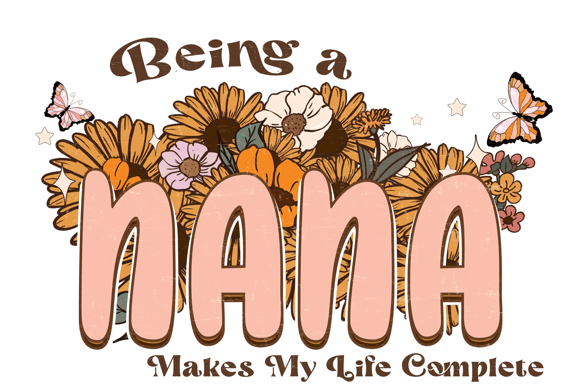 Being A Nana Design - DTF Ready To Press - Heat Press Transfer