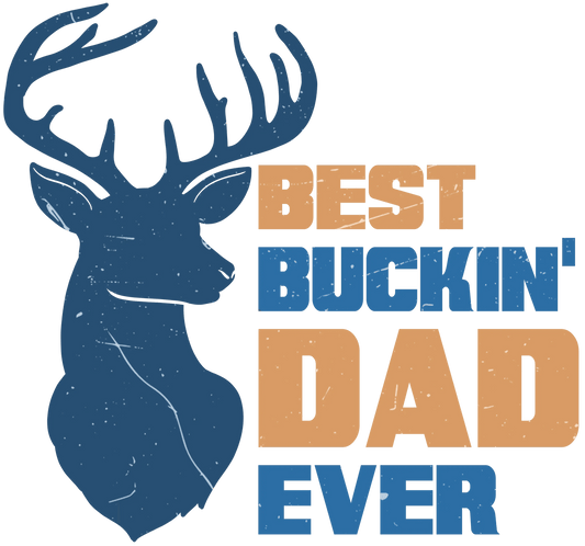 Best Buckin' Dad Ever Design - DTF Ready To Press - Heat Press Transfer