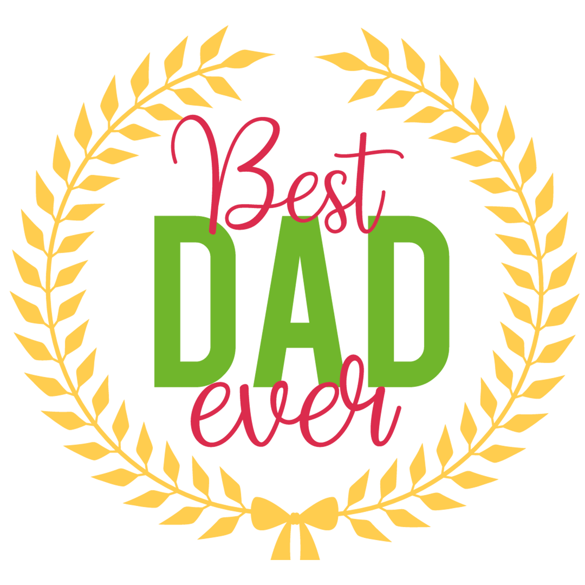 Best Dad Ever Design - DTF Ready To Press - Heat Press Transfer