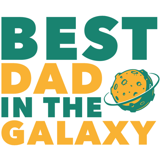 Best Dad In The Galaxy Design - DTF Ready To Press - Heat Press Transfer
