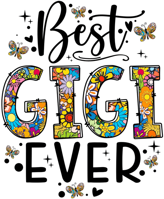 Best Gigi Ever Design - DTF Ready To Press - Heat Press Transfer