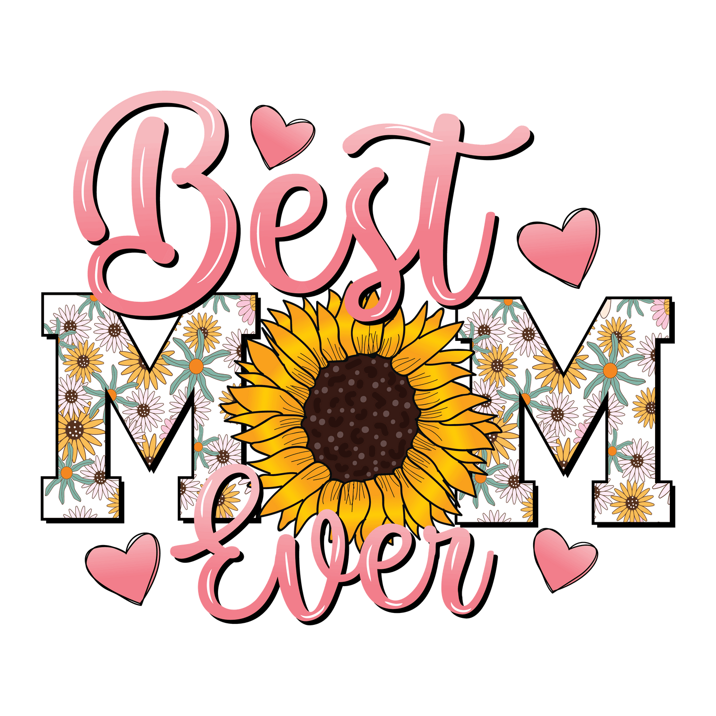 Best Mom Ever Design - DTF Ready To Press - Heat Press Transfer