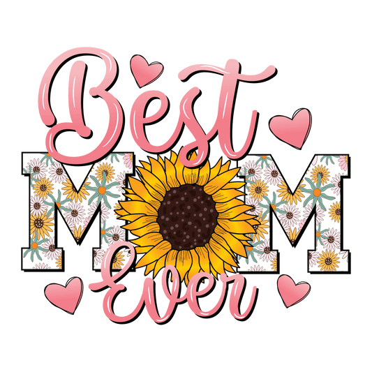 Best Mom Ever Design - DTF Ready To Press - Heat Press Transfer