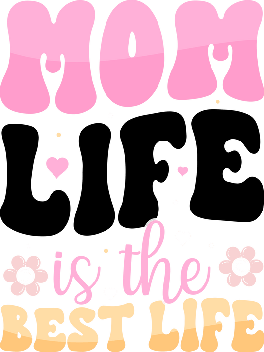 Best Mom Life Design - DTF Ready To Press - Heat Press Transfer