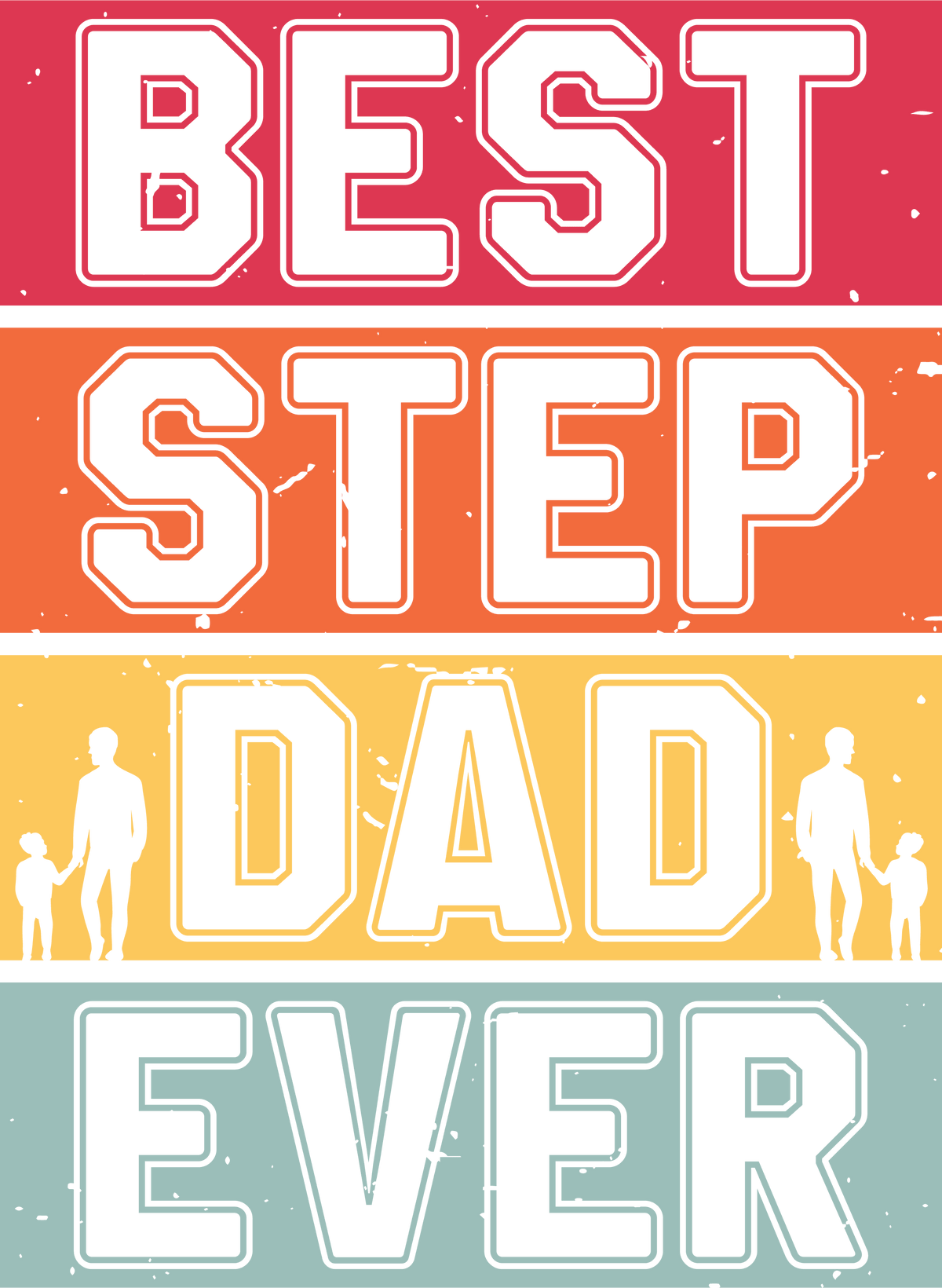 Step Ad Best Step Dad Ever Design - DTF Ready To Press – Heat Press Transfer