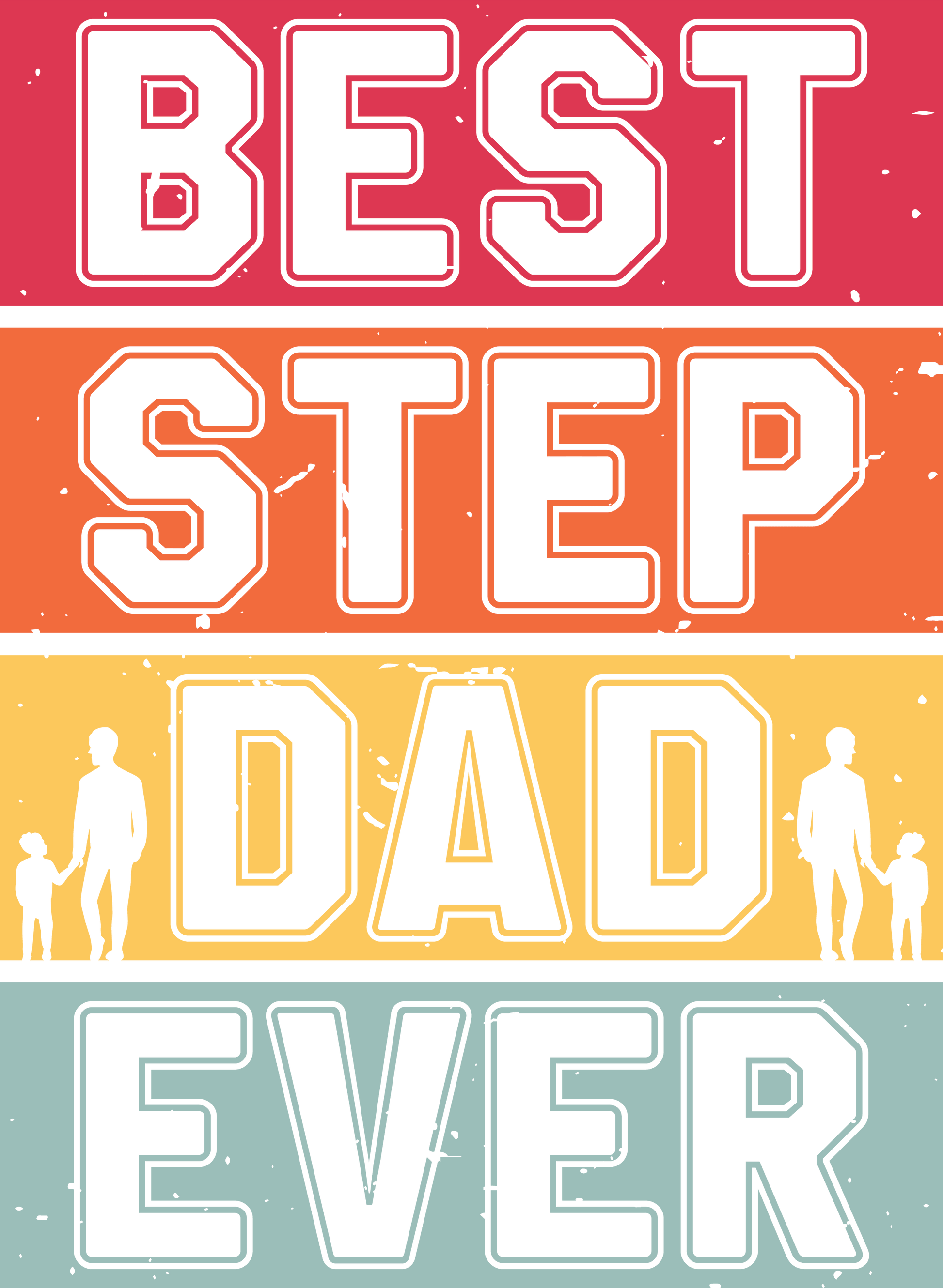 Best Step Dad Ever Design - DTF Ready To Press - Heat Press Transfer