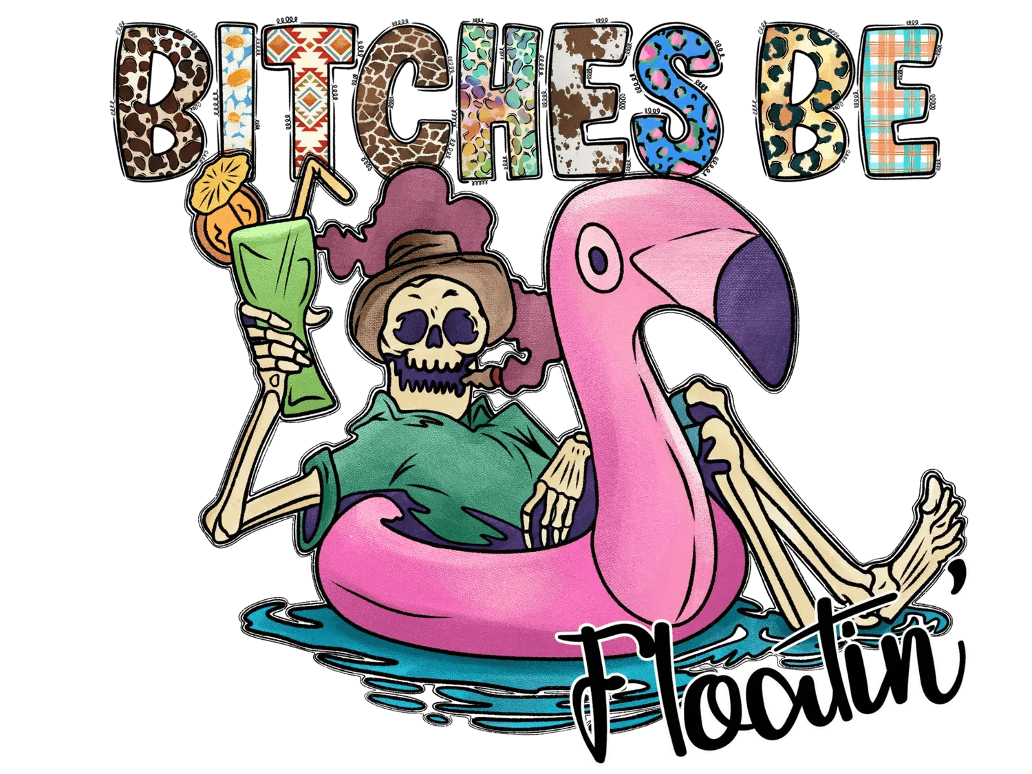Bitches Be Floatin' - DTF Ready to Press - Heat Press Transfer