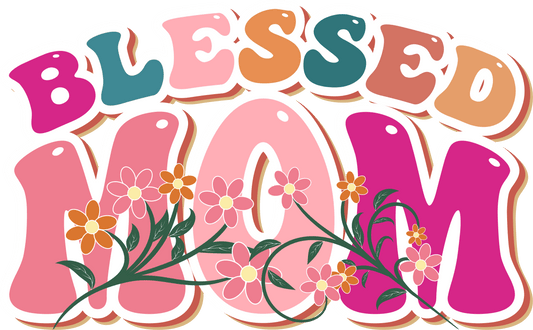 Blessed Mom Design - DTF Ready To Press - Heat Press Transfer