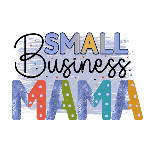 Businness Mama Design - DTF Ready To Press - Heat Press Transfer