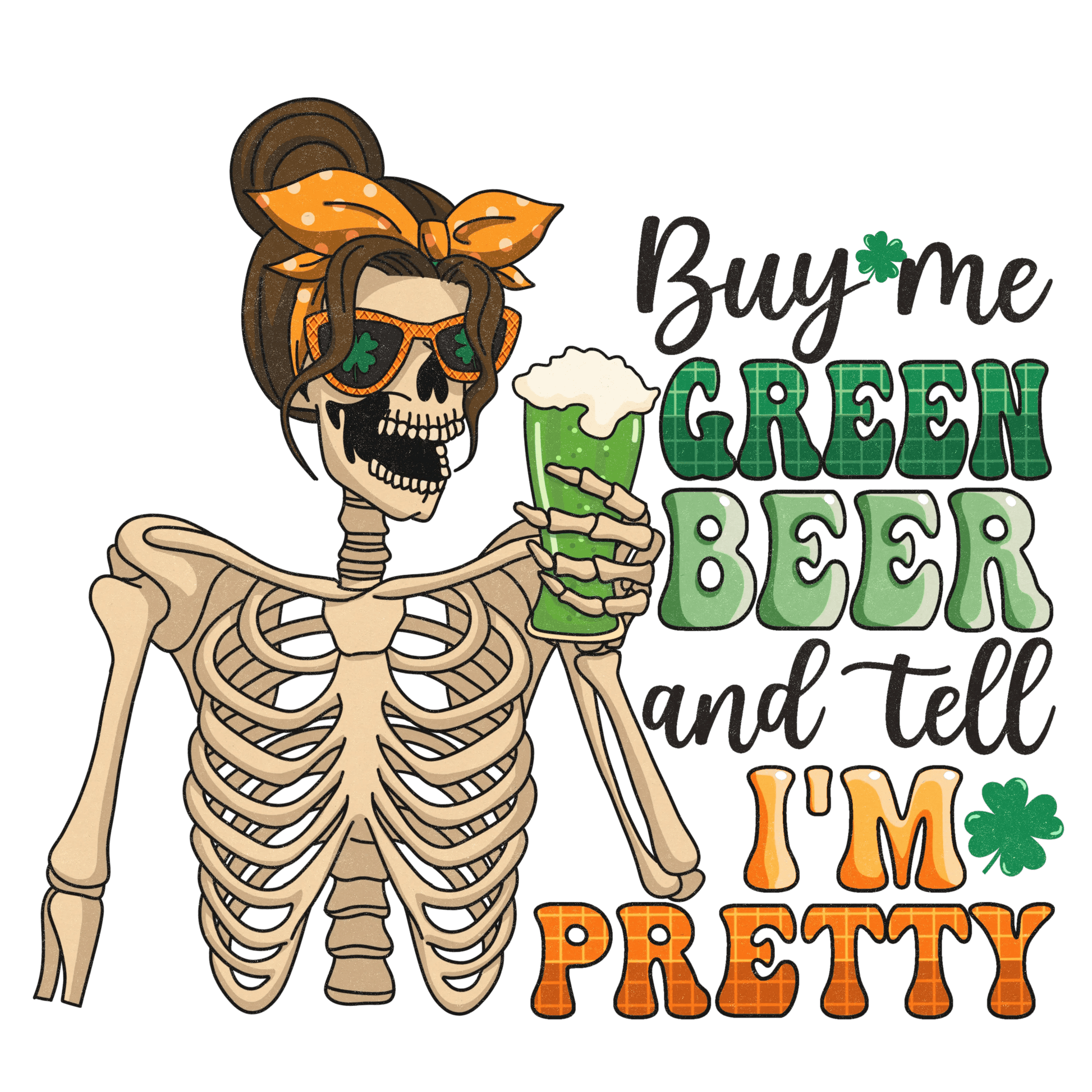 Buy Me Green Beer And Tell I'm Pretty St Patrick Design - DTF Ready To Press - Heat Press Transfer