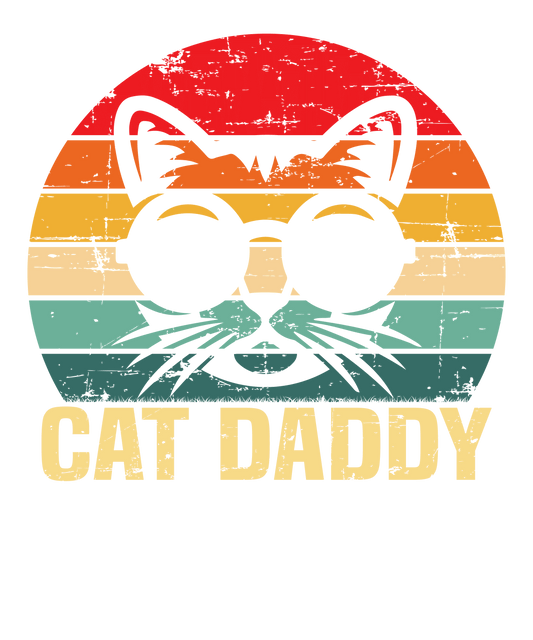 Cat Daddy Design - DTF Ready To Press - Heat Press Transfer