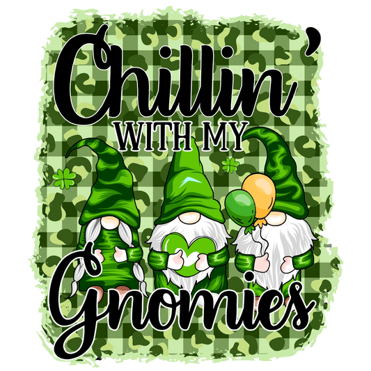 Chilling With My Gnomies Saint Patrick Design - DTF Ready To Press - Heat Press Transfer