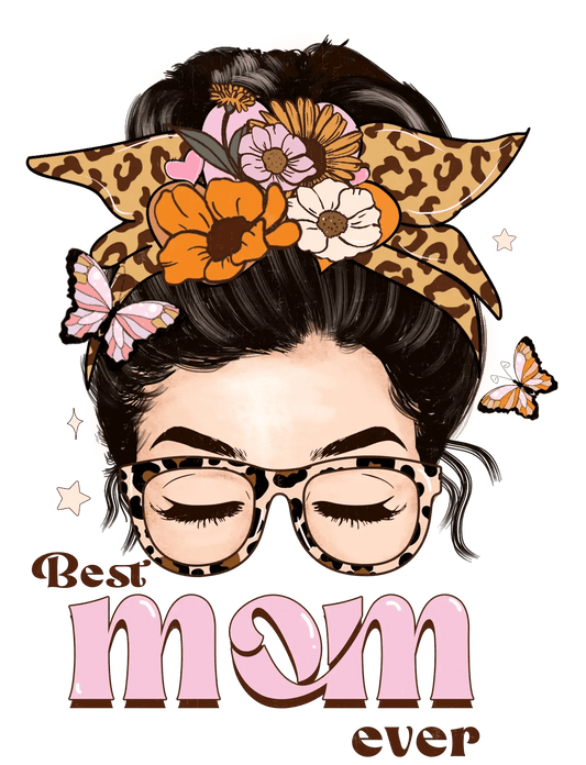 Cool Best Mom Ever Design - DTF Ready To Press - Heat Press Transfer