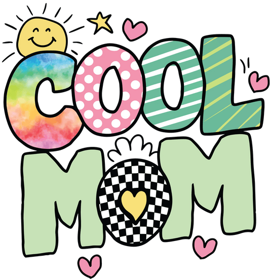 Cool Mom Design - DTF Ready To Press - Heat Press Transfer