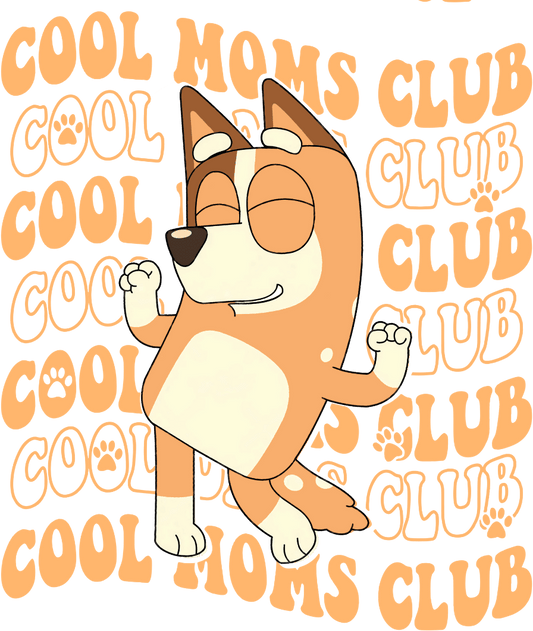 Cool Moms Club Bluey Design - DTF Ready To Press - Heat Press Transfer