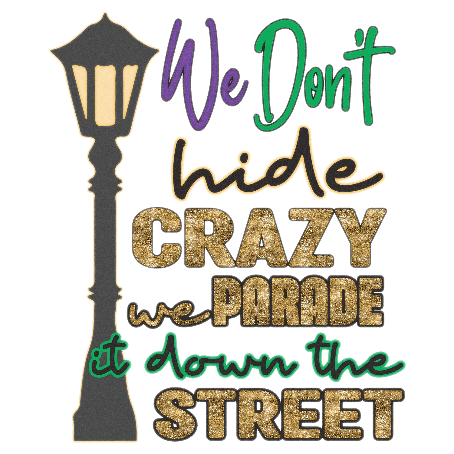Crazy Parade - DTF Ready to Press - Heat Press Transfer