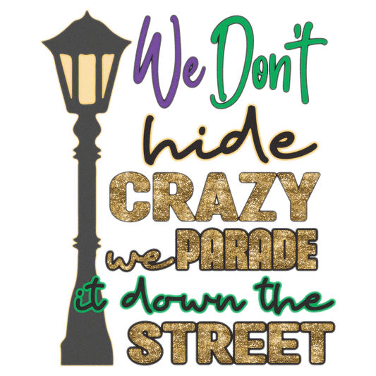 Crazy Parade Fun - DTF Ready to Press - Heat Press Transfer