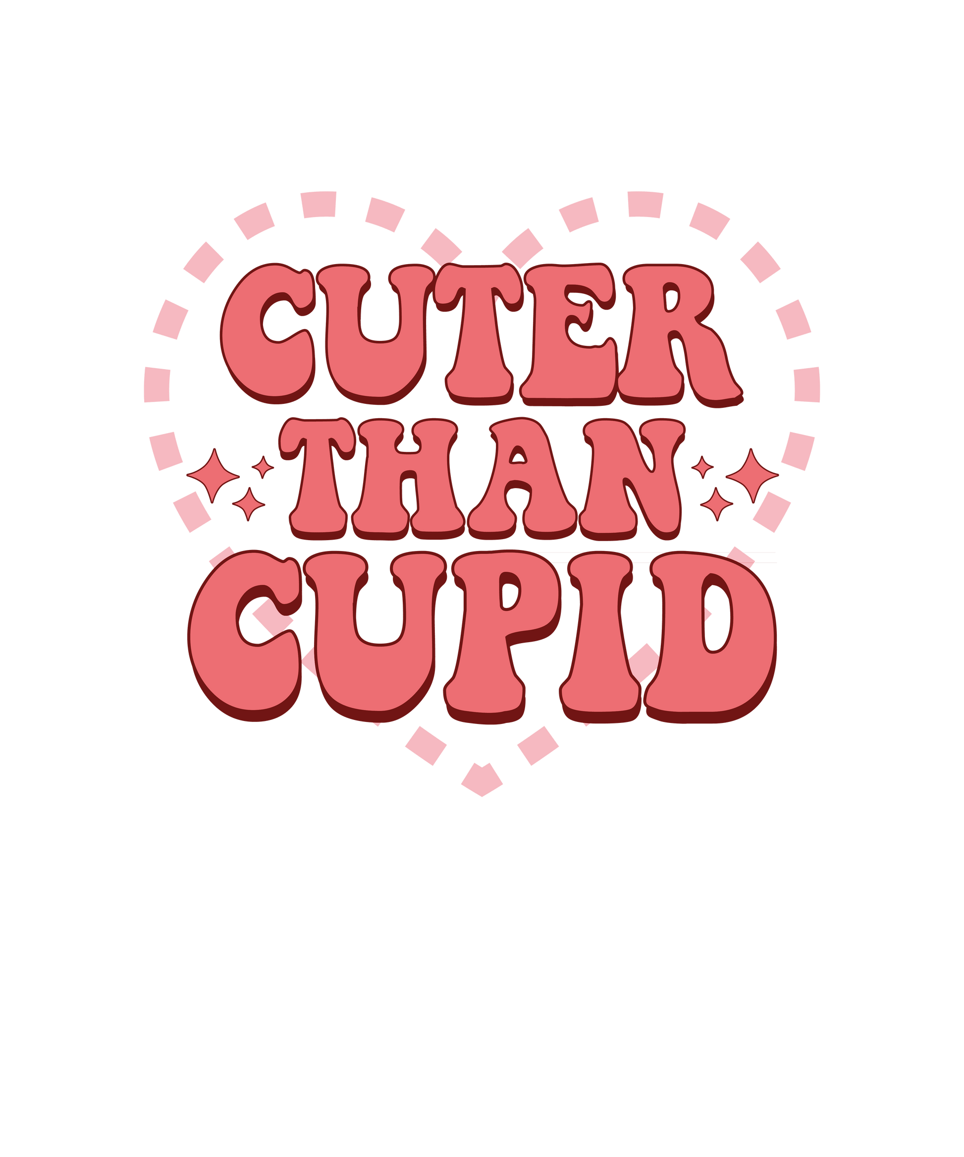 Cuter Than Cupid Valentine's Day Design - DTF Ready To Press - Heat Press Transfer
