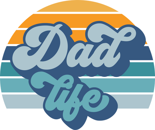Dad Life Design - DTF Ready To Press - Heat Press Transfer