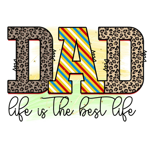 Dad Life Is The Best Life Design - DTF Ready To Press - Heat Press Transfer