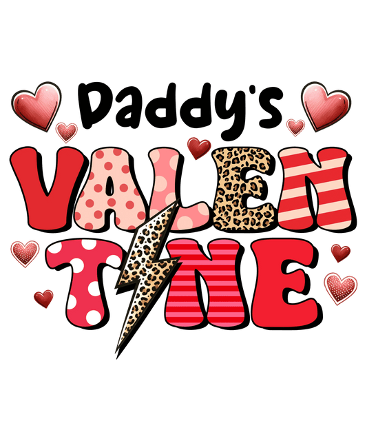 Daddy's Valentine Design - DTF Ready To Press - Heat Press Transfer