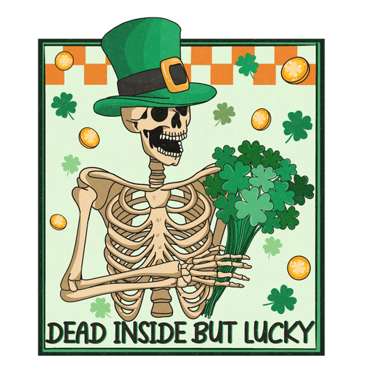 Dead Inside But Lucky St Patrick's Design - DTF Ready To Press - Heat Press Transfer