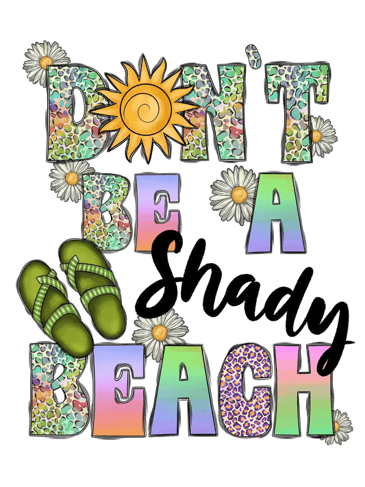 Don't Be A Beach - DTF Ready to Press - Heat Press Transfer