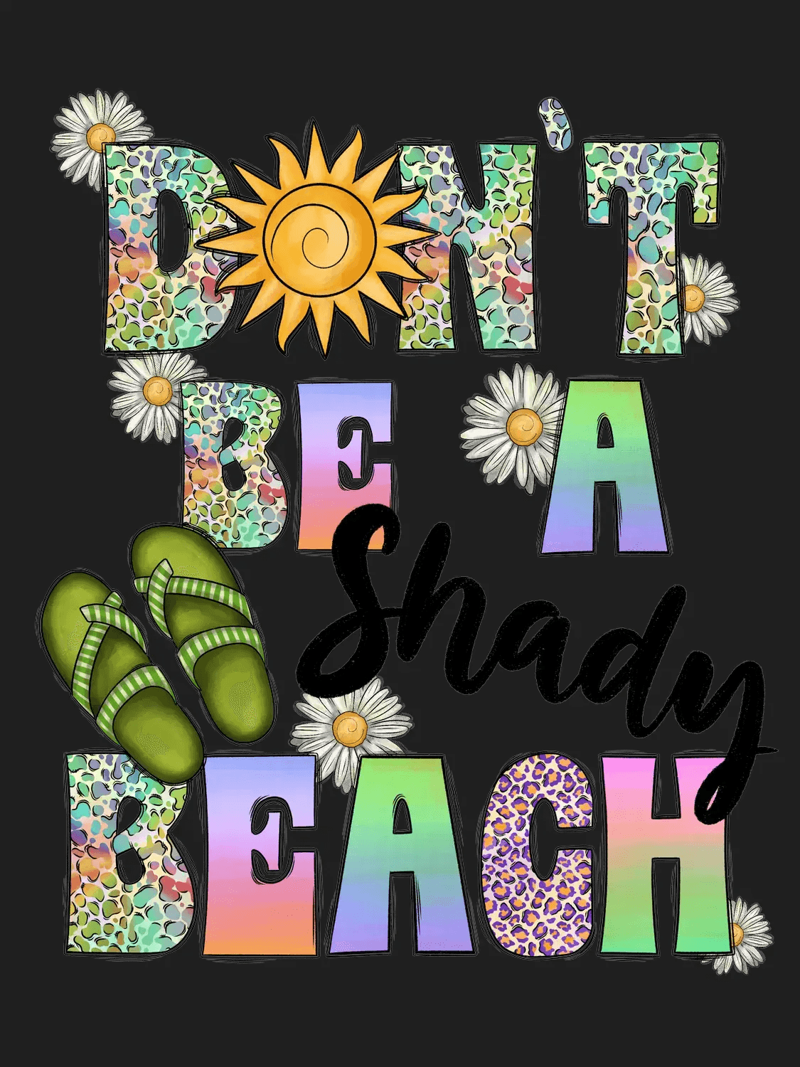 Don't Be A Beach - DTF Ready to Press - Heat Press Transfer