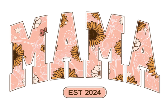 EST 2024 Mama Design - DTF Ready To Press - Heat Press Transfer