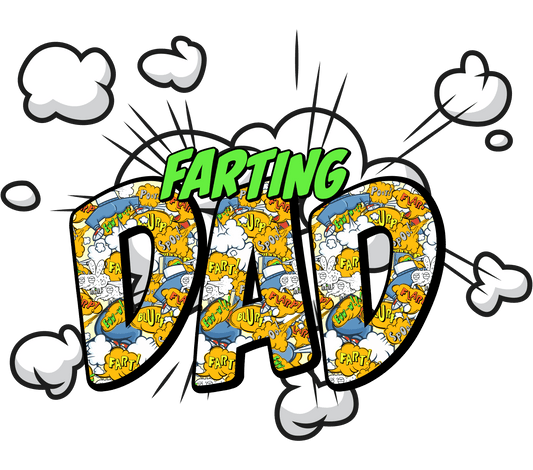Farting Dad Funny Father's Day Design - DTF Ready To Press - Heat Press Transfer