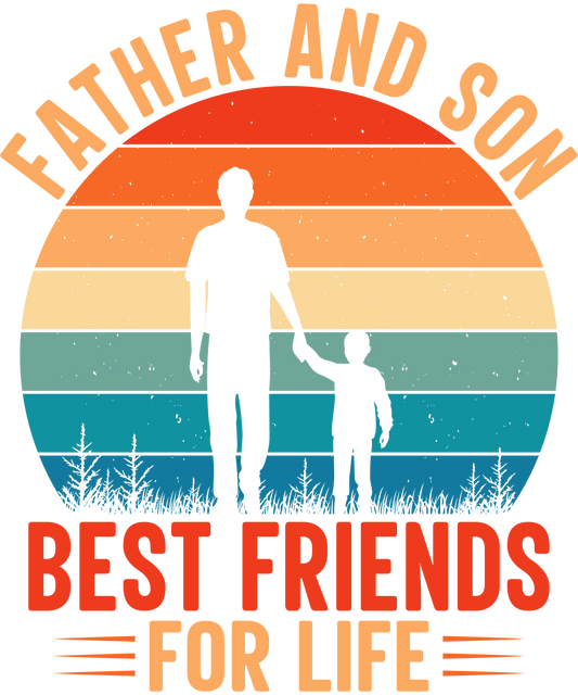 Father And Son Best Friend For Life Design - DTF Ready To Press - Heat Press Transfer