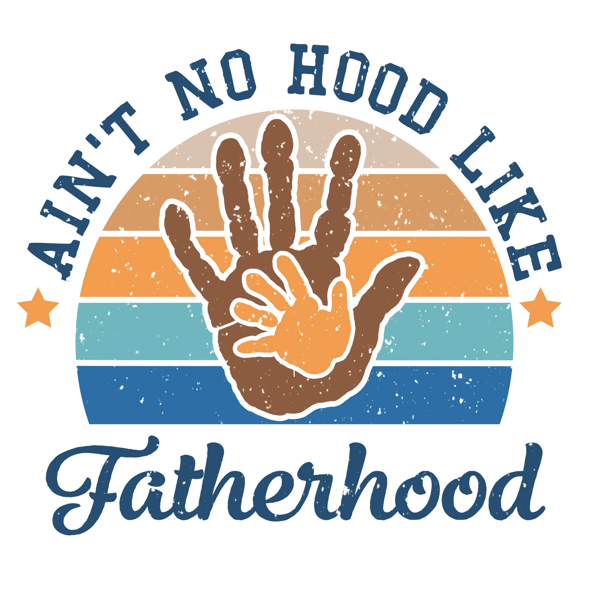 Fatherhood Design - DTF Ready To Press - Heat Press Transfer