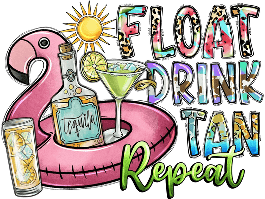 Float Drink Tan Repeat - DTF Ready to Press - Heat Press Transfer