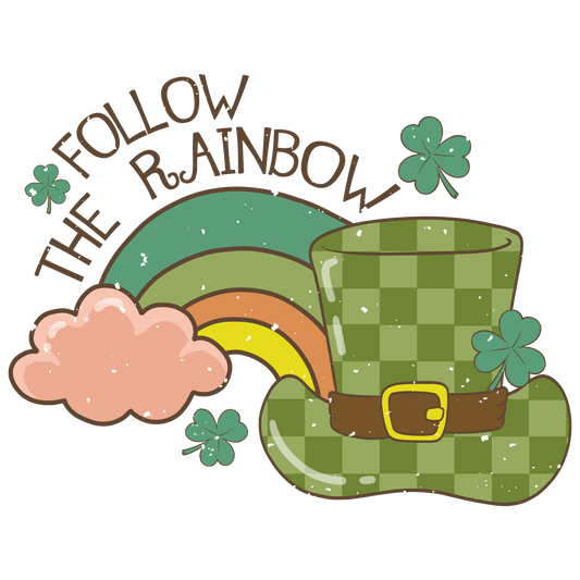 Follow The Rainbow Saint Patrick's Day Design - DTF Ready To Press - Heat Press Transfer