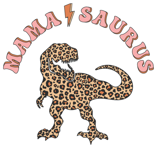 Funny Mother's Day Mama Saurus Design - DTF Ready To Press - Heat Press Transfer